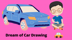 Dream of Car Drawing