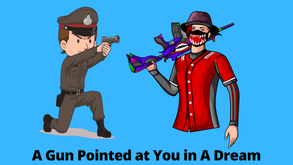 gun pointed at you in a dream