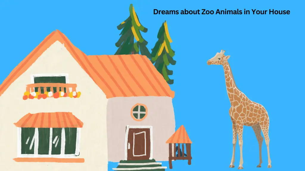 Dreams About Zoo Animals In Your House: A Complete Analysis - Dream Archive