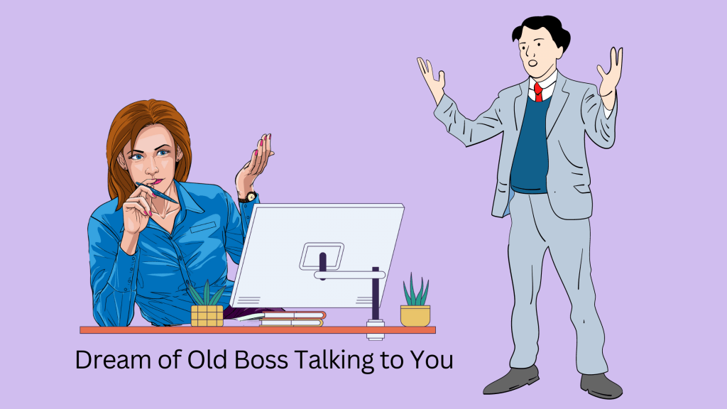 Dream Of Old Boss Talking To You Everything You Should Know Dream 