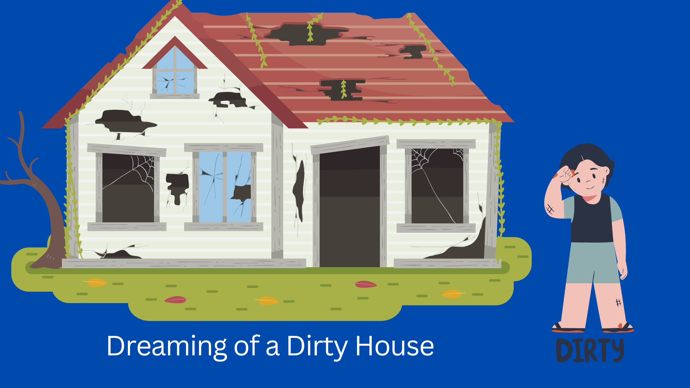 Dreaming of a Dirty House