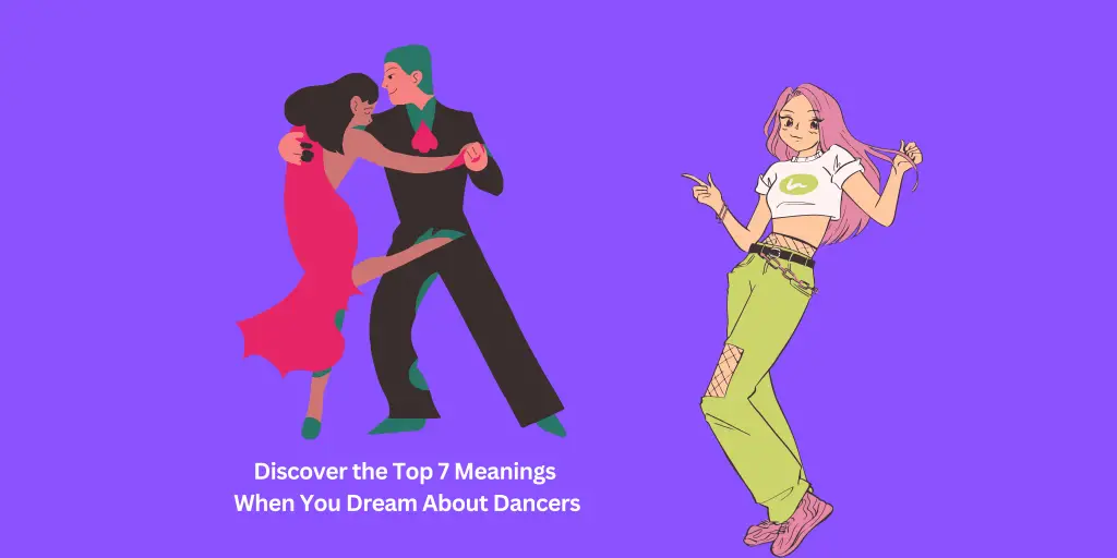 Discover the Top 7 Meanings When You Dream About Dancers