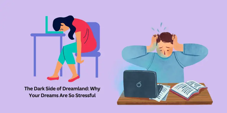 The Dark Side of Dreamland Why Your Dreams Are So Stressful