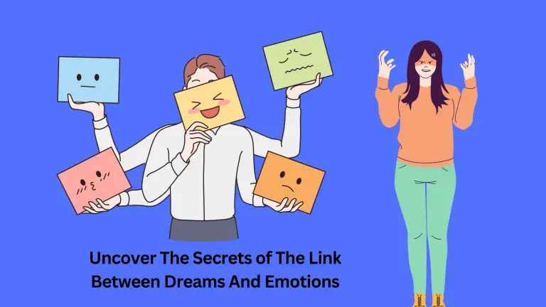 Uncover The Secrets of The Link Between Dreams And Emotions