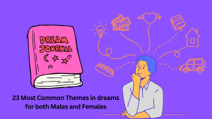 23 Most Common Themes in dreams for both Males and Females
