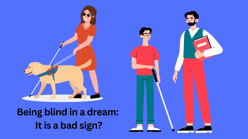 Being blind in a dream It is a bad sign