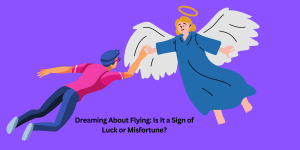 Dreaming About Flying Is It a Sign of Luck or Misfortune