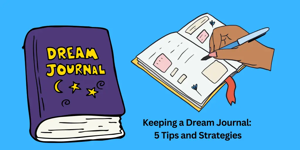 Keeping a Dream Journal 5 Tips and Strategies