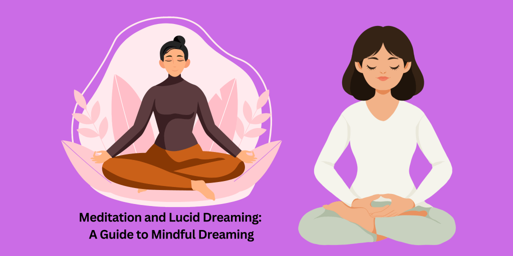 Meditation and Lucid Dreaming: A Guide to Mindful Dreaming