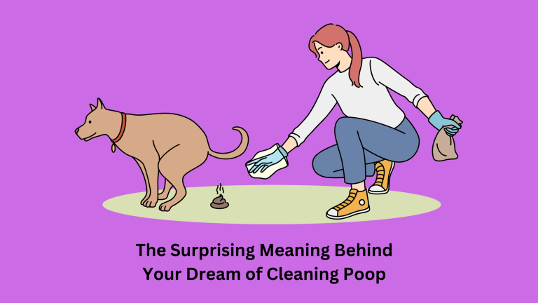 The Surprising Meaning Behind Your Dream of Cleaning Poop