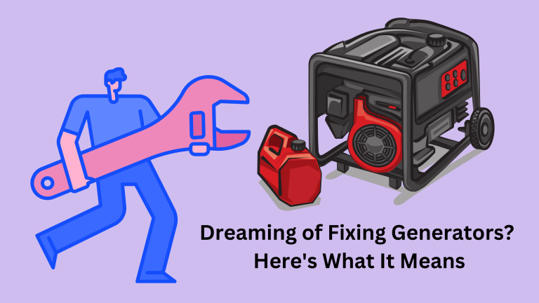 Dreaming of Fixing Generators Here's What It Means