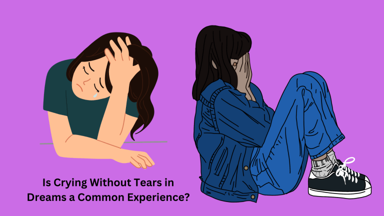 Is Crying Without Tears in Dreams a Common Experience?