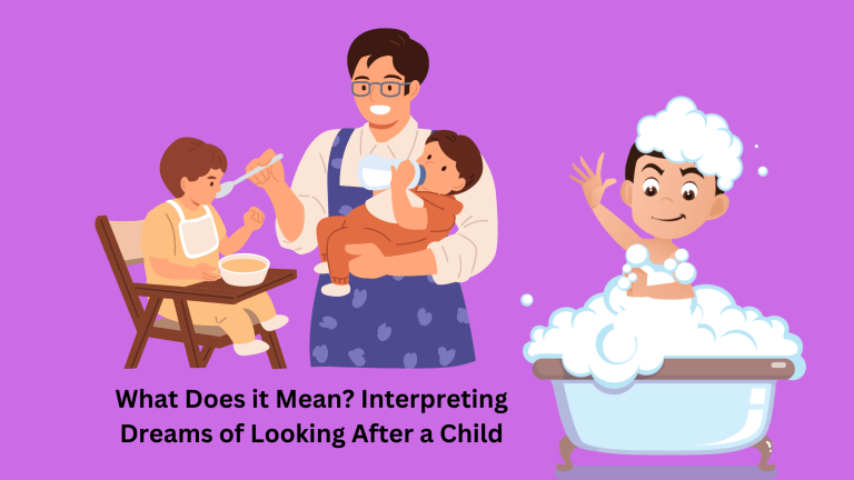 What Does it Mean Interpreting Dreams of Looking After a Child