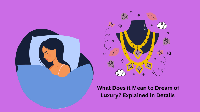 What Does it Mean to Dream of Luxury Explained in Details