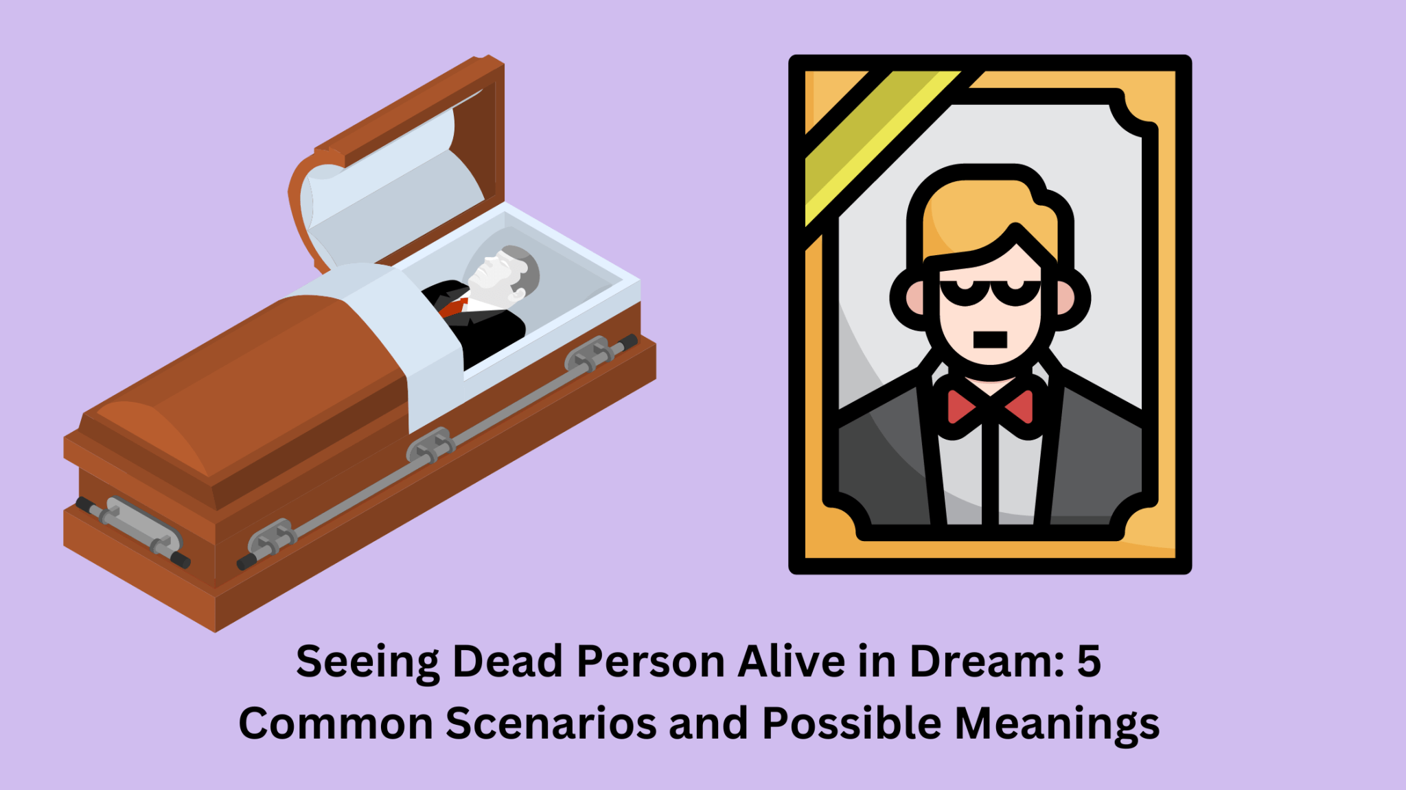 Seeing Dead Person Alive In Dream 5 Common Scenarios And Possible