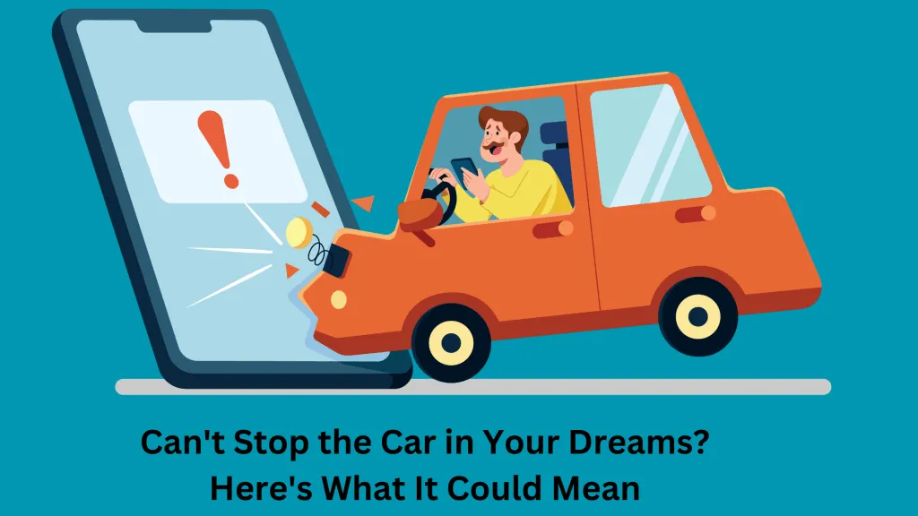 Can't Stop the Car in Your Dreams Here's What It Could Mean