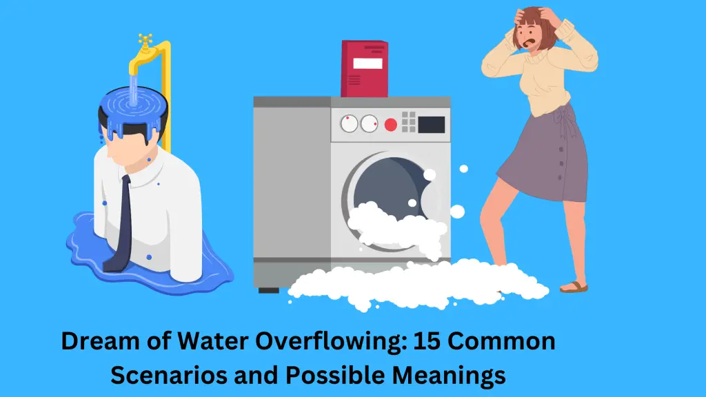Dream of Water Overflowing 15 Common Scenarios and Possible Meanings
