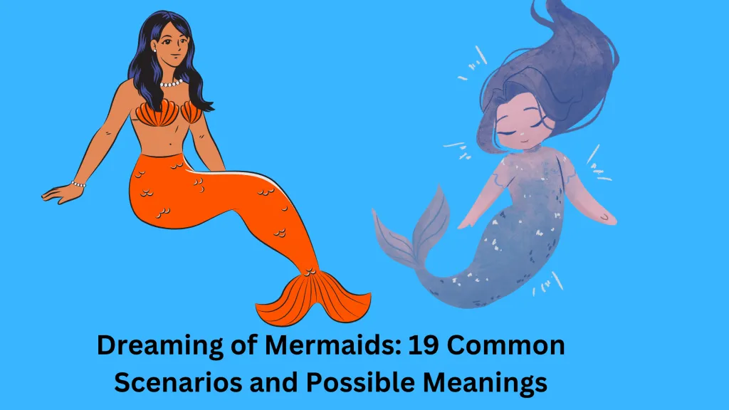 Dreaming of Mermaids 19 Common Scenarios and Possible Meanings