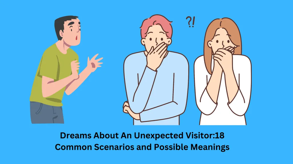 Dreams About An Unexpected Visitor18 Common Scenarios and Possible Meanings
