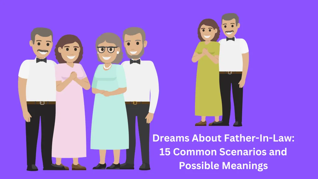 Dreams About Father-In-Law 15 Common Scenarios and Possible Meanings