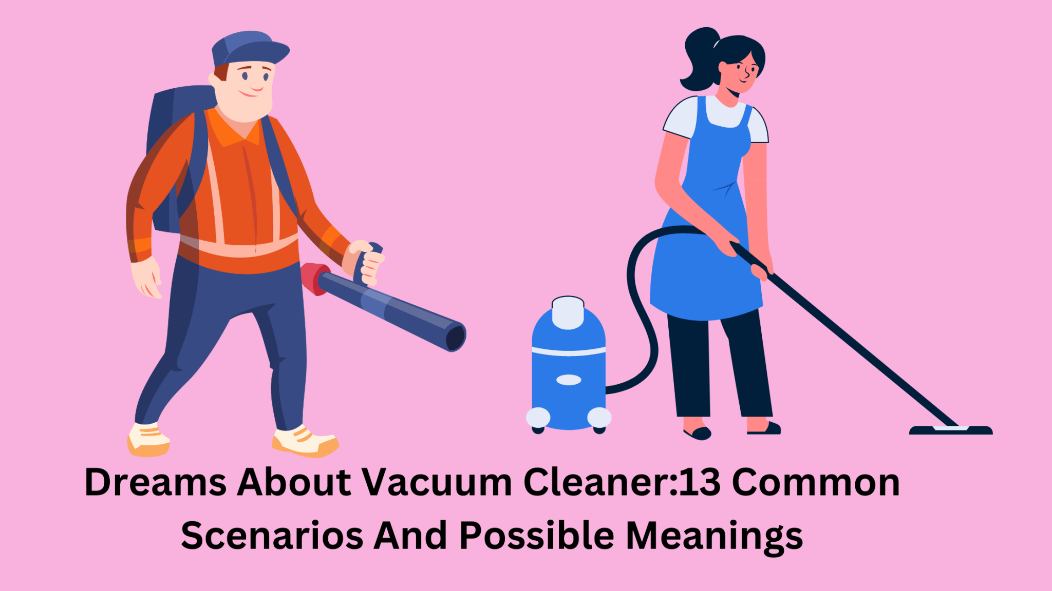 Dreams About Vacuum Cleaner13 Common Scenarios And Possible Meanings Dream Archive