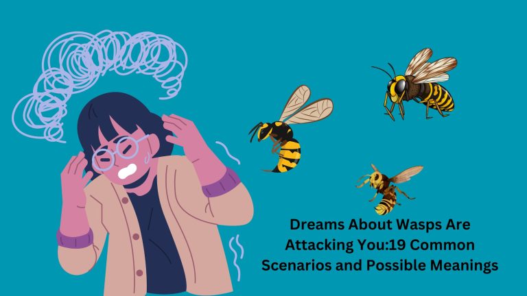 Dreams About Wasps Are Attacking You19 Common Scenarios and Possible Meanings1
