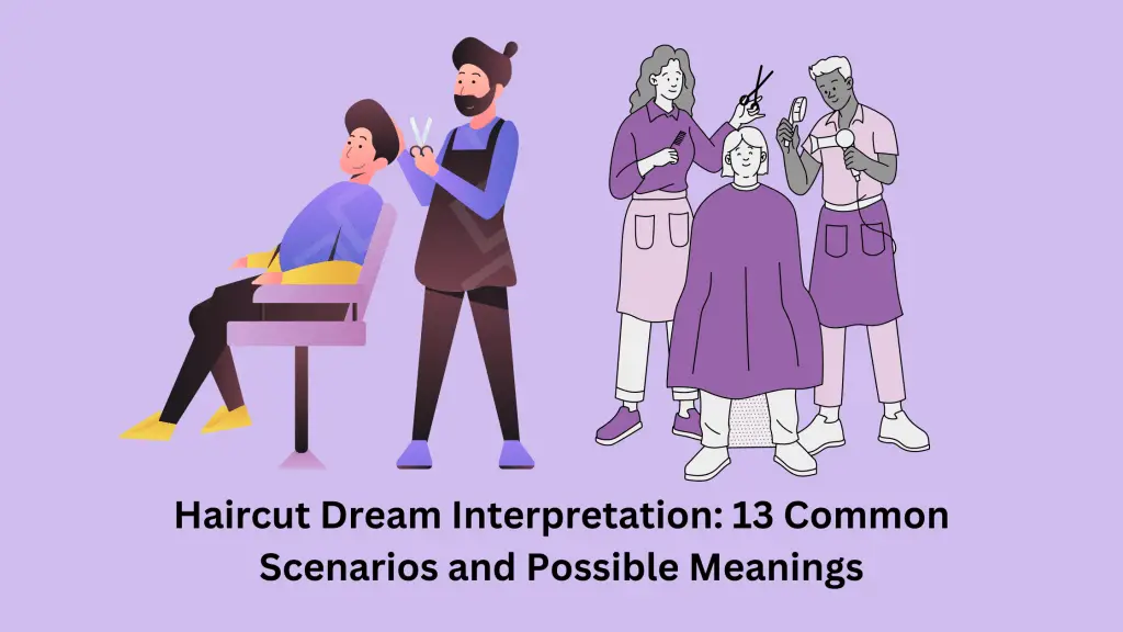 Haircut Dream Interpretation 13 Common Scenarios and Possible Meanings