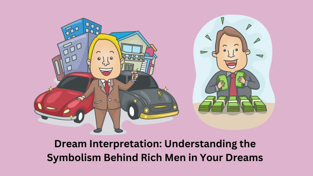 Dream Interpretation Understanding the Symbolism Behind Rich Men in Your Dreams