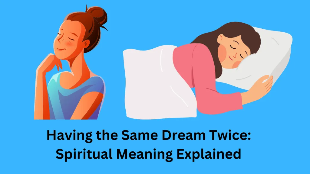Having the Same Dream Twice Spiritual Meaning Explained