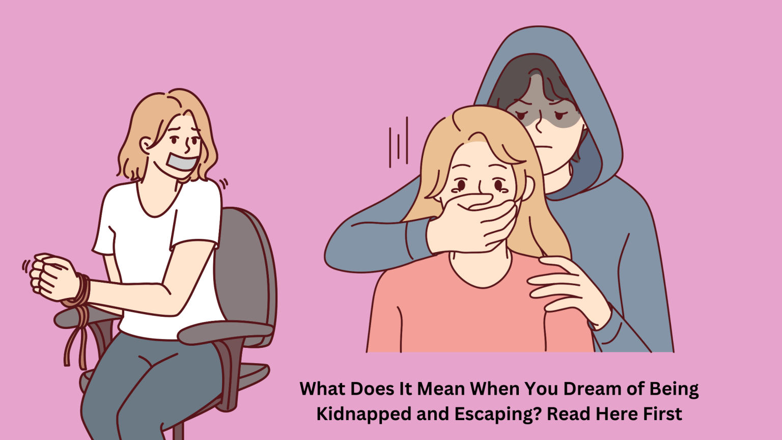 What Does It Mean When You Dream Of Being Kidnapped And Escaping? Read