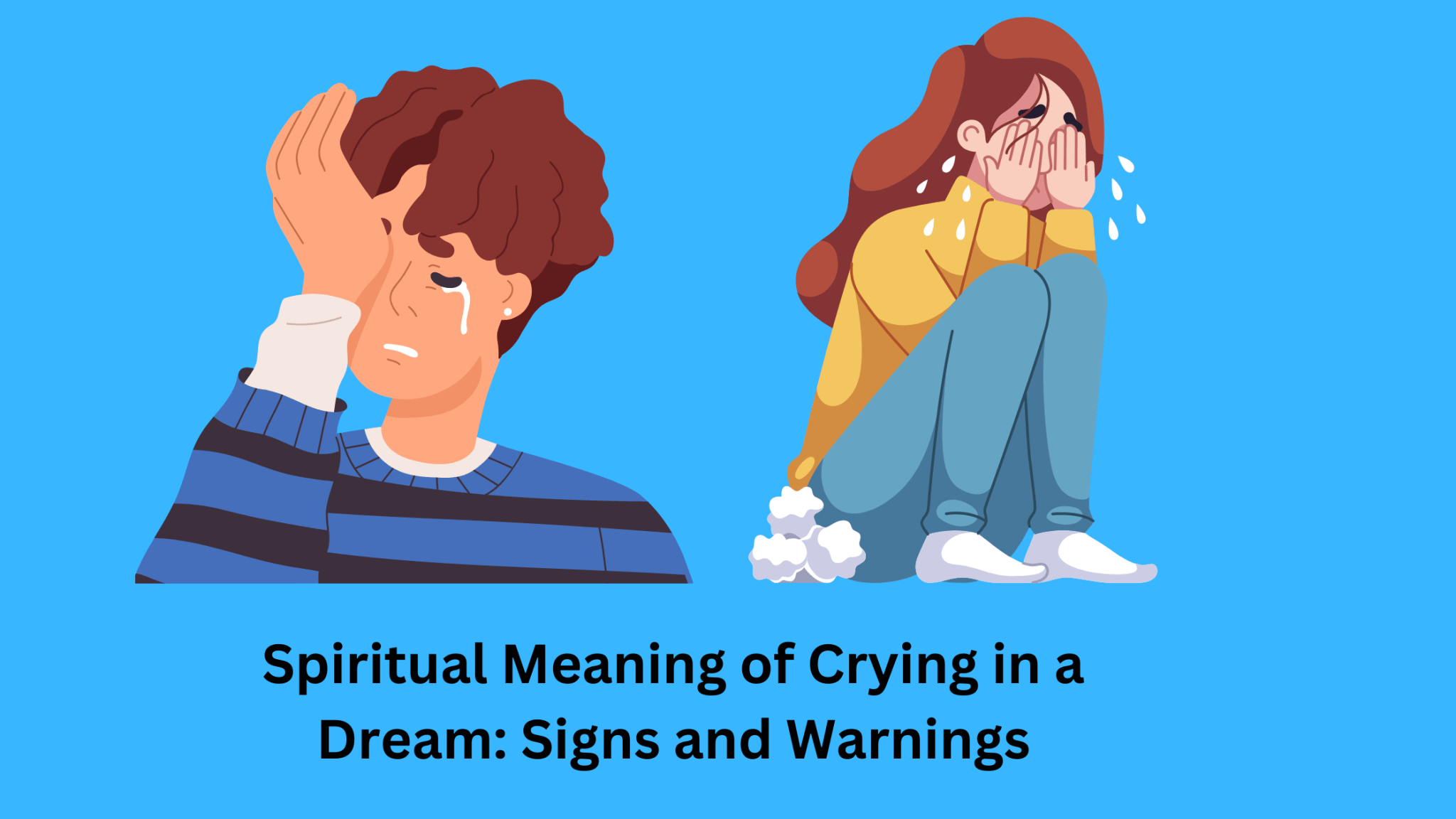 Spiritual Meaning Of Crying In A Dream: Signs And Warnings - Dream Archive