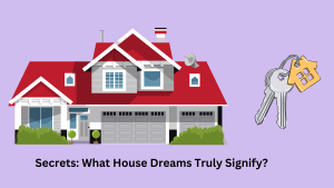 Secrets What House Dreams Truly Signify