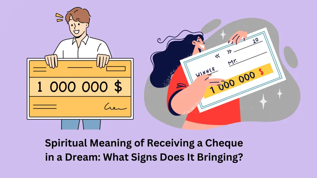 Spiritual Meaning of Receiving a Cheque in a Dream What Signs Does It Bringing