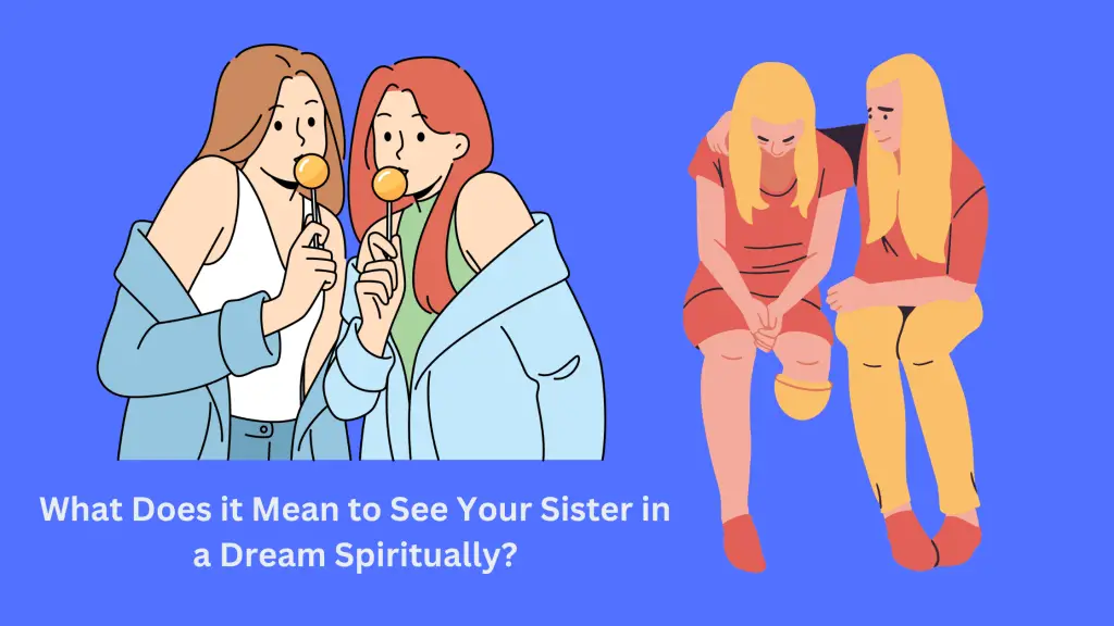 What Does it Mean to See Your Sister in a Dream Spiritually
