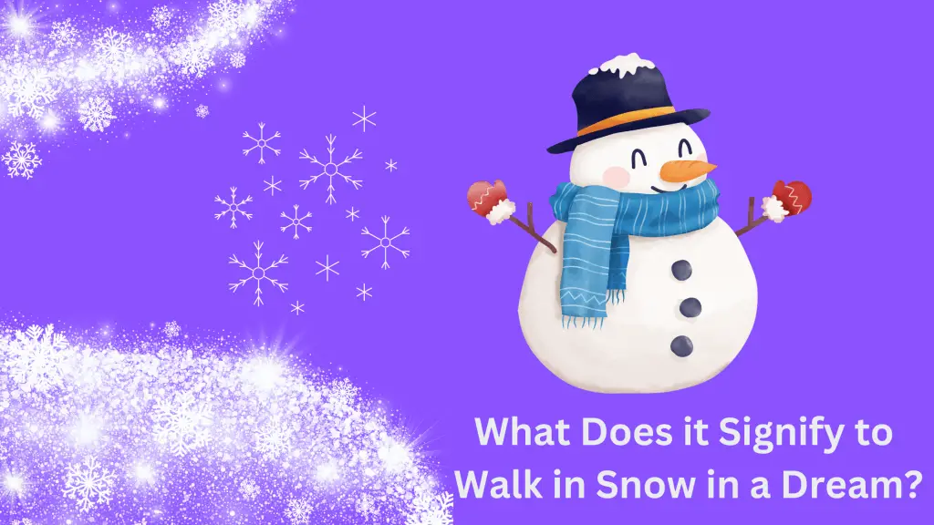 What Does it Signify to Walk in Snow in a Dream
