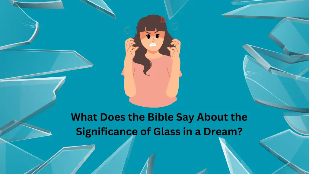 What Does the Bible Say About the Significance of Glass in a Dream