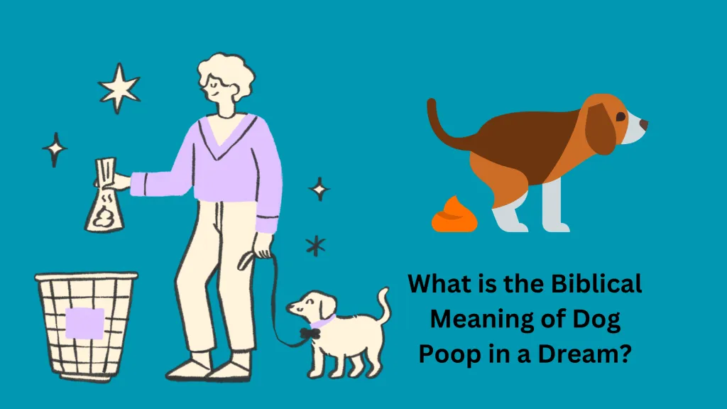 What is the Biblical Meaning of Dog Poop in a Dream