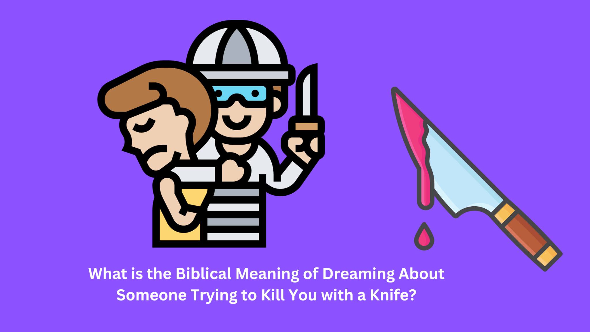 What Is The Biblical Meaning Of Dreaming About Someone Trying To Kill
