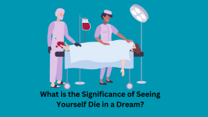 What is the Significance of Seeing Yourself Die in a Dream