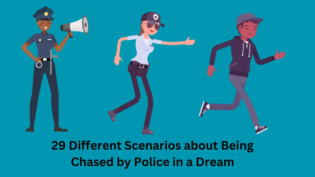 29 Different Scenarios about Being Chased by Police in a Dream
