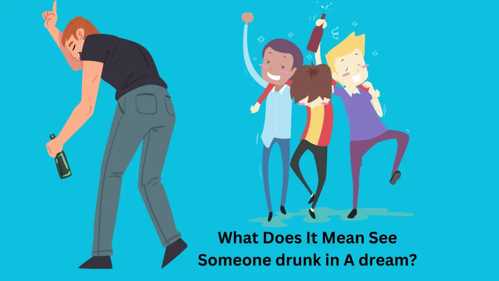 What Does It Mean See Someone drunk in A dream