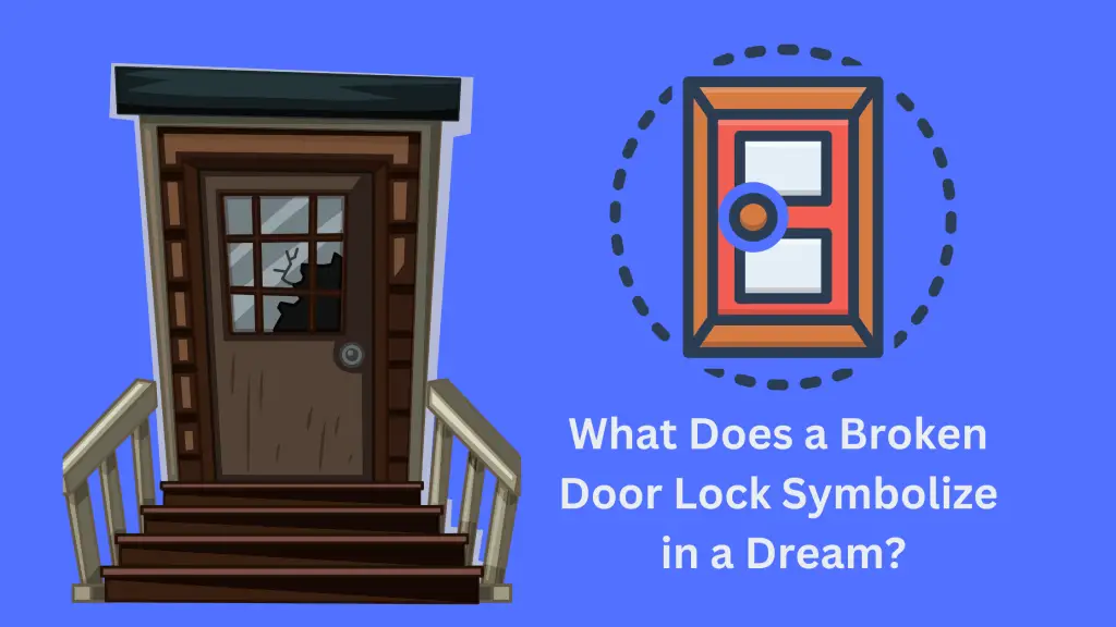 What Does a Broken Door Lock Symbolize in a Dream