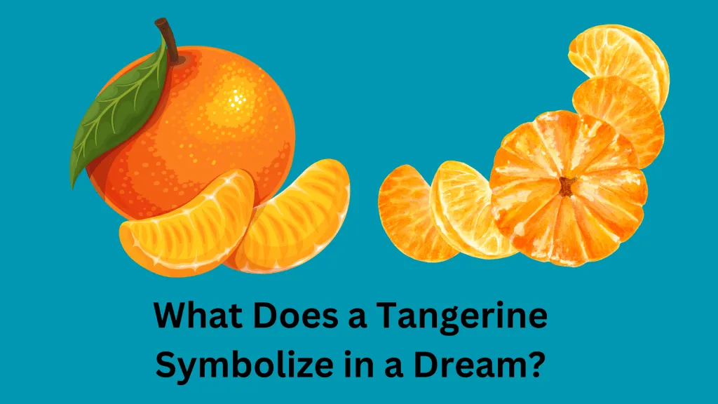 What Does a Tangerine Symbolize in a Dream
