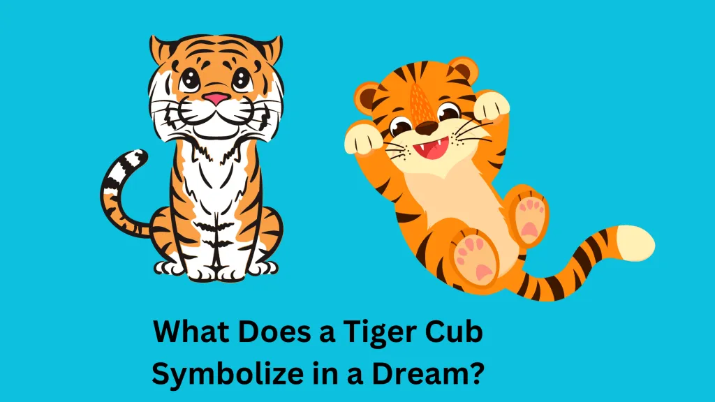 What Does a Tiger Cub Symbolize in a Dream