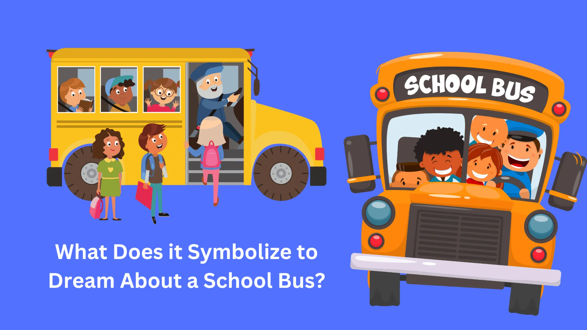 What Does It Symbolize To Dream About A School Bus? Dream Archive