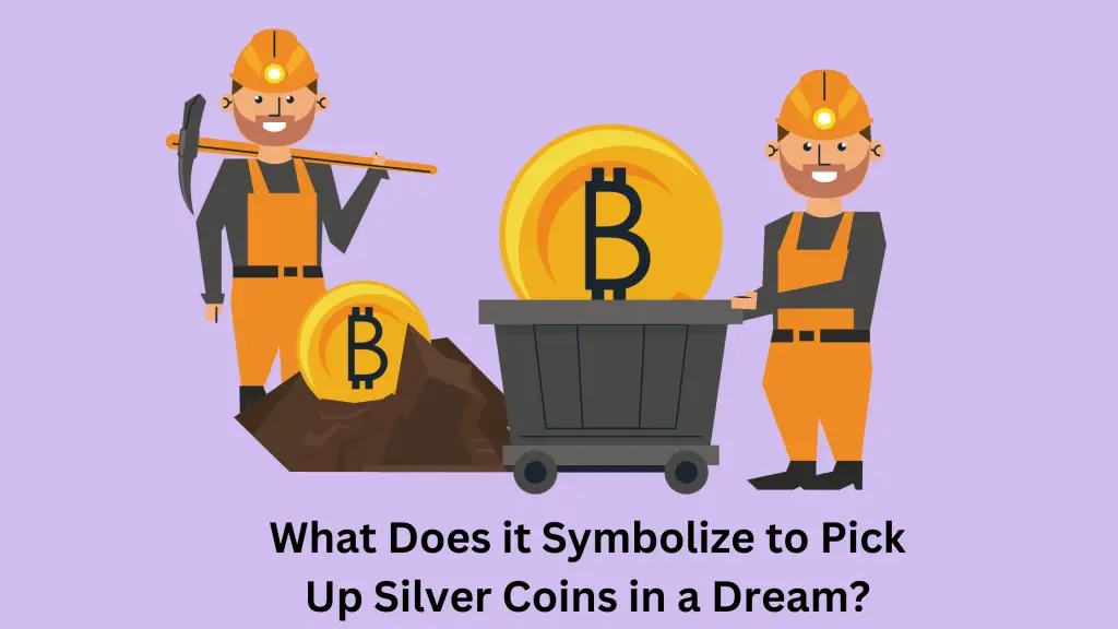 What Does it Symbolize to Pick Up Silver Coins in a Dream