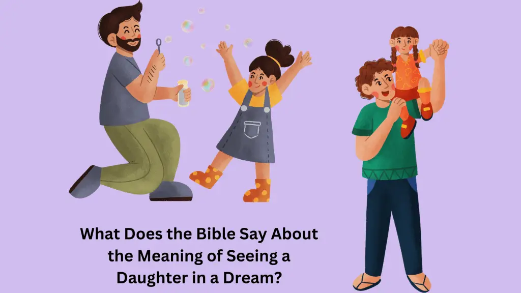 What Does the Bible Say About the Meaning of Seeing a Daughter in a Dream