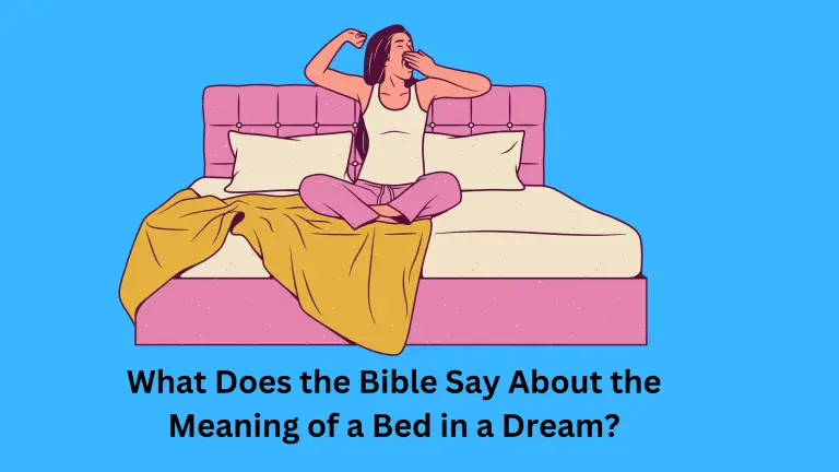 What Does the Bible Say About the Meaning of a Bed in a Dream