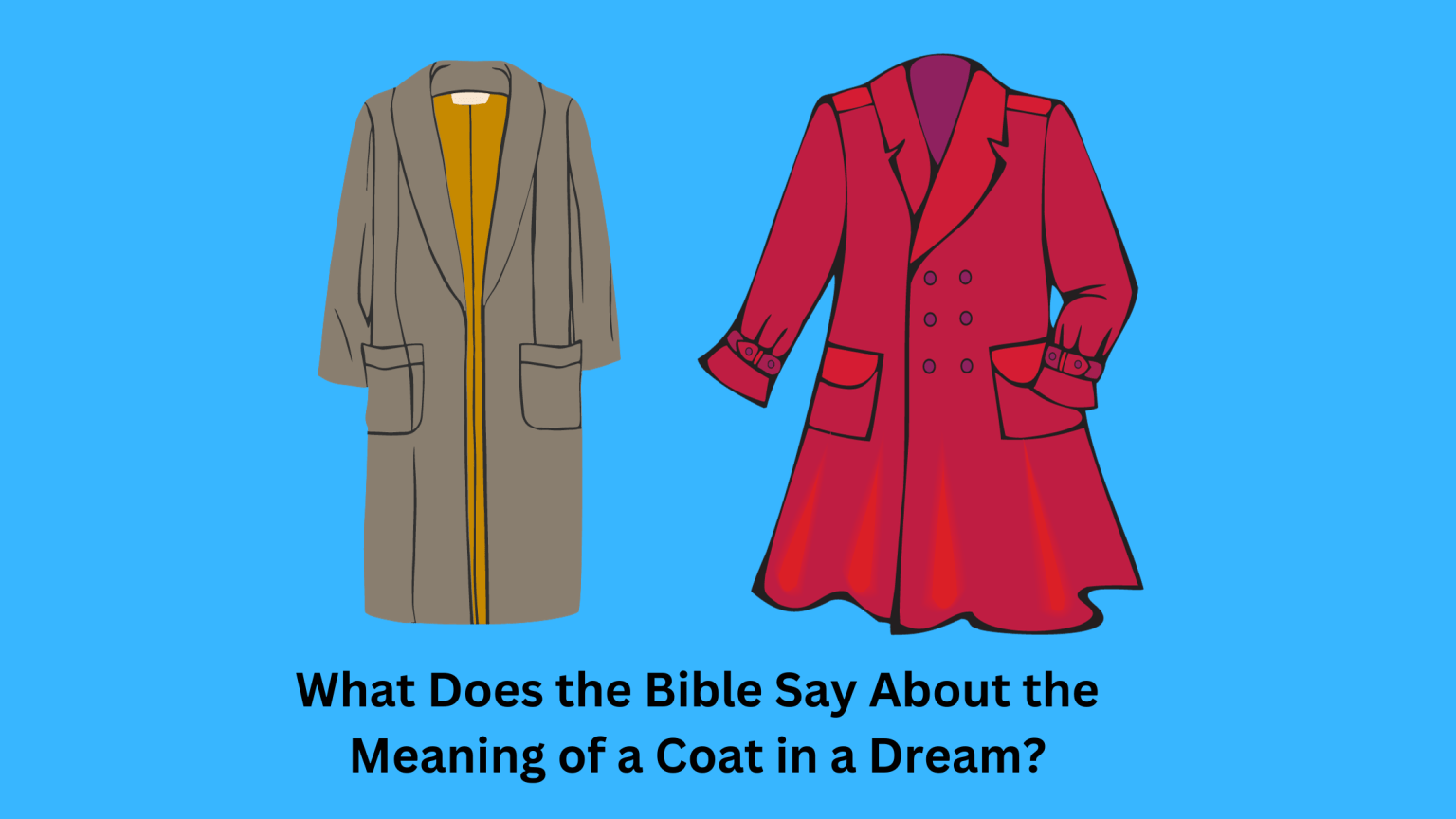 What Does The Bible Say About The Meaning Of A Coat In A Dream? Dream