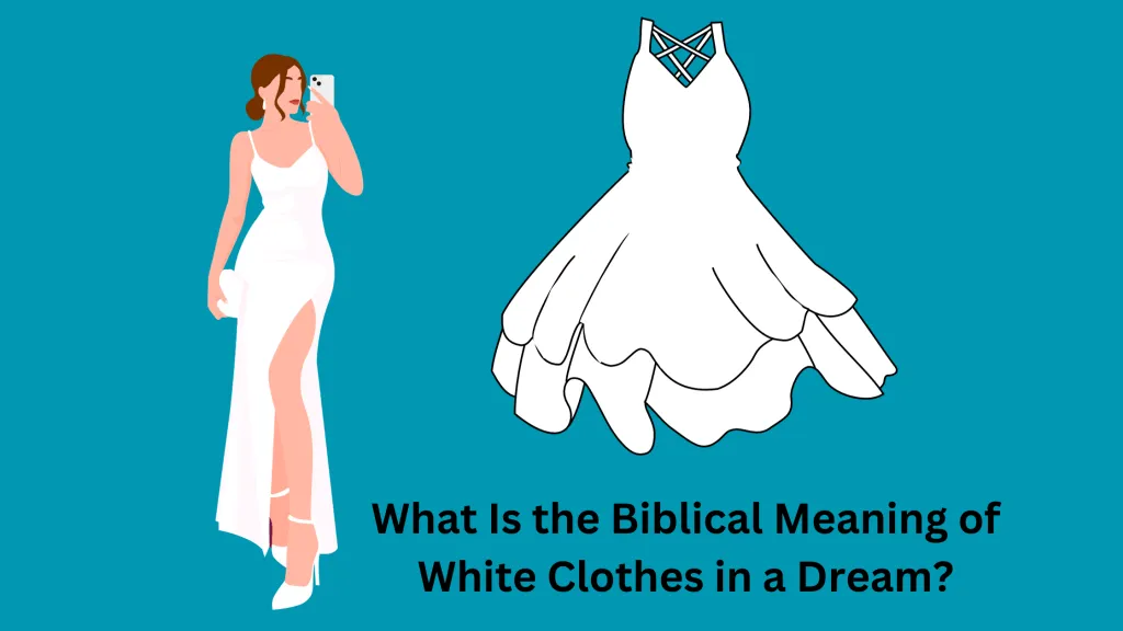 What Is the Biblical Meaning of White Clothes in a Dream